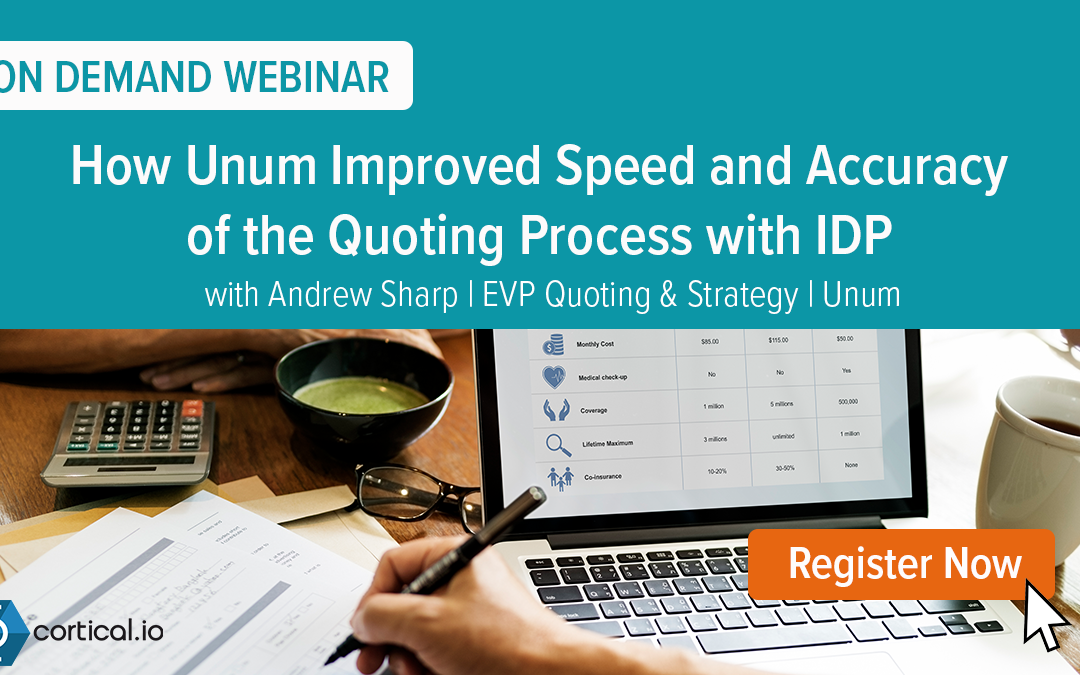 How Unum Improved Speed and Accuracy of its Quoting Process with Cortical.io SemanticPro