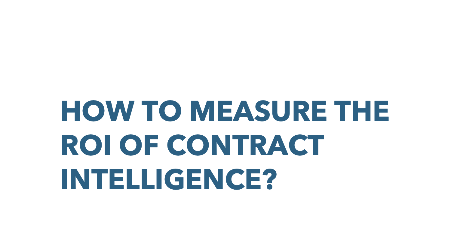 ROI of Contract Intelligence