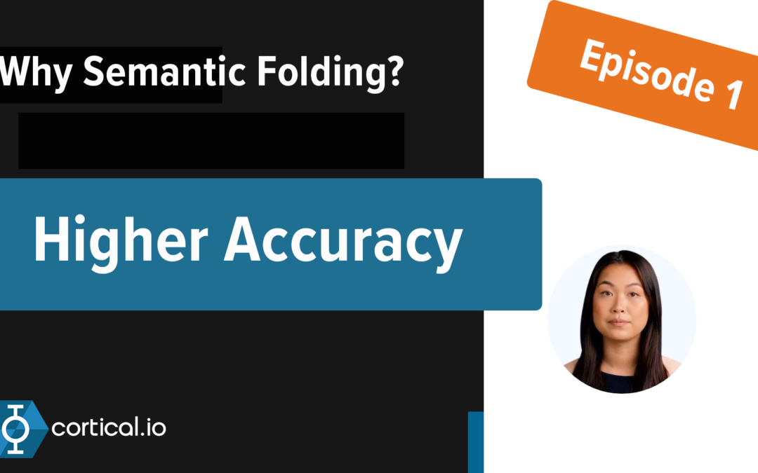 Why Semantic Folding? Episode 1: Higher Accuracy