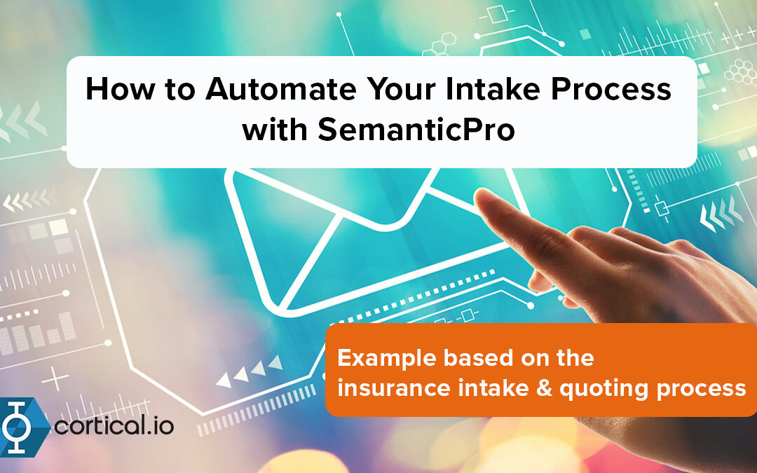 Demo: How to Automate Your Intake Process with Cortical.io SemanticPro